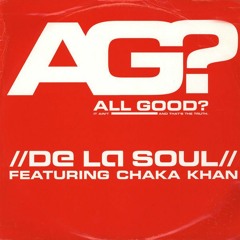 De La Soul ft Chaka Khan - It ain't all good (Mike Midas SCR Refix)