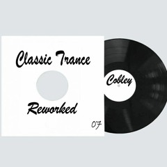 Classic Trance Reworked 07