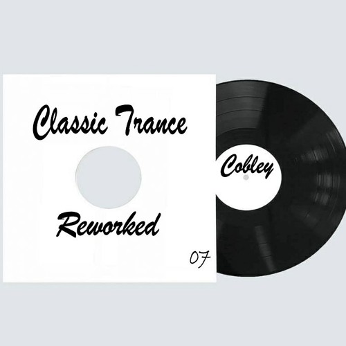 Classic Trance Reworked 07