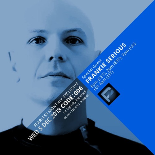 FEARLESS PODCAST EXCLUCIVE @ DI.FM CODE006 - Frankie Serious