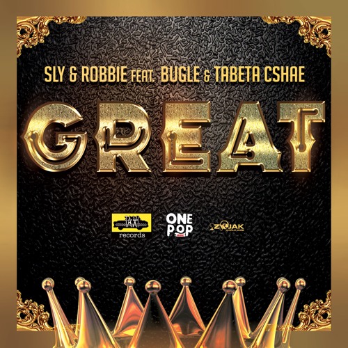 Sly & Robbie ft. Bugle & Tabeta Cshae - Great