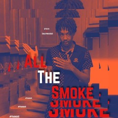 All The Smoke (feat. CrazyNateSo3)Prod By RaeSam