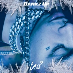 Gxx - BanXz Up [prod. Splashy Beats]