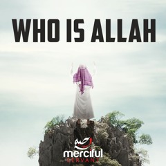 WHO IS ALLAH (FULL AUDIO)