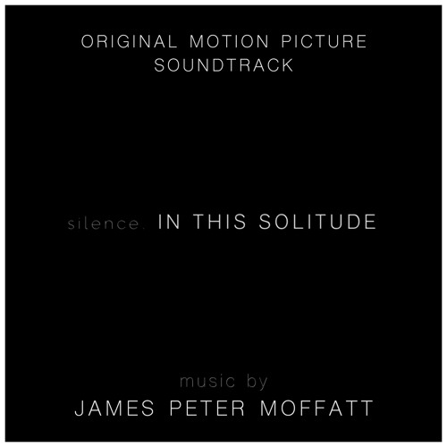 Silence in this Solitude (Original Motion Picture Soundtrack)