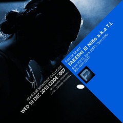 FEARLESS PODCAST EXCLUCIVE @ DI.FM CODE007 - TAKESHI El Nino a.k.a T.L