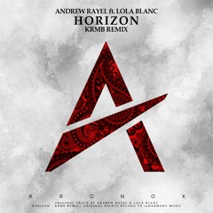 Andrew Rayel Ft. Lola Blanc - Horizon (KRMB Remix) [FREE]