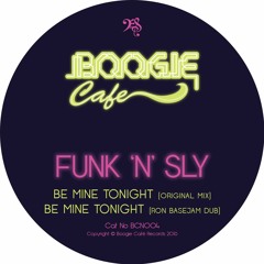 Exclusive Premiere: Funk N' Sly "Be Mine Tonight" (Ron Basejam Dub (Boogie Cafe Records)