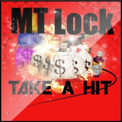 MT Lock- Take A Hit