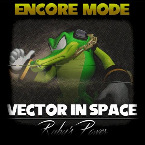Vector In Space: Ruby's Power - ENCORE MODE