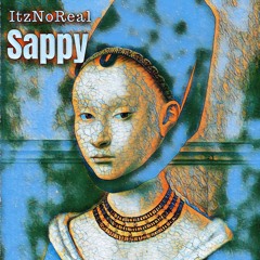 Itznoreal - "Sappy" (Original Mix)