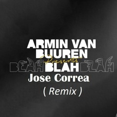Armin van Buuren - Blah Blah Blah ( Jose Correa Remix )