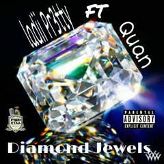 Ladii Pr3tty Ft Quan Diamond Jewels