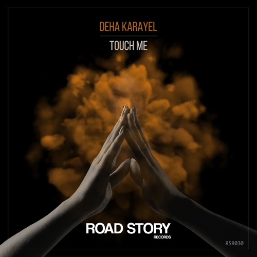 Deha Karayel - Touch Me
