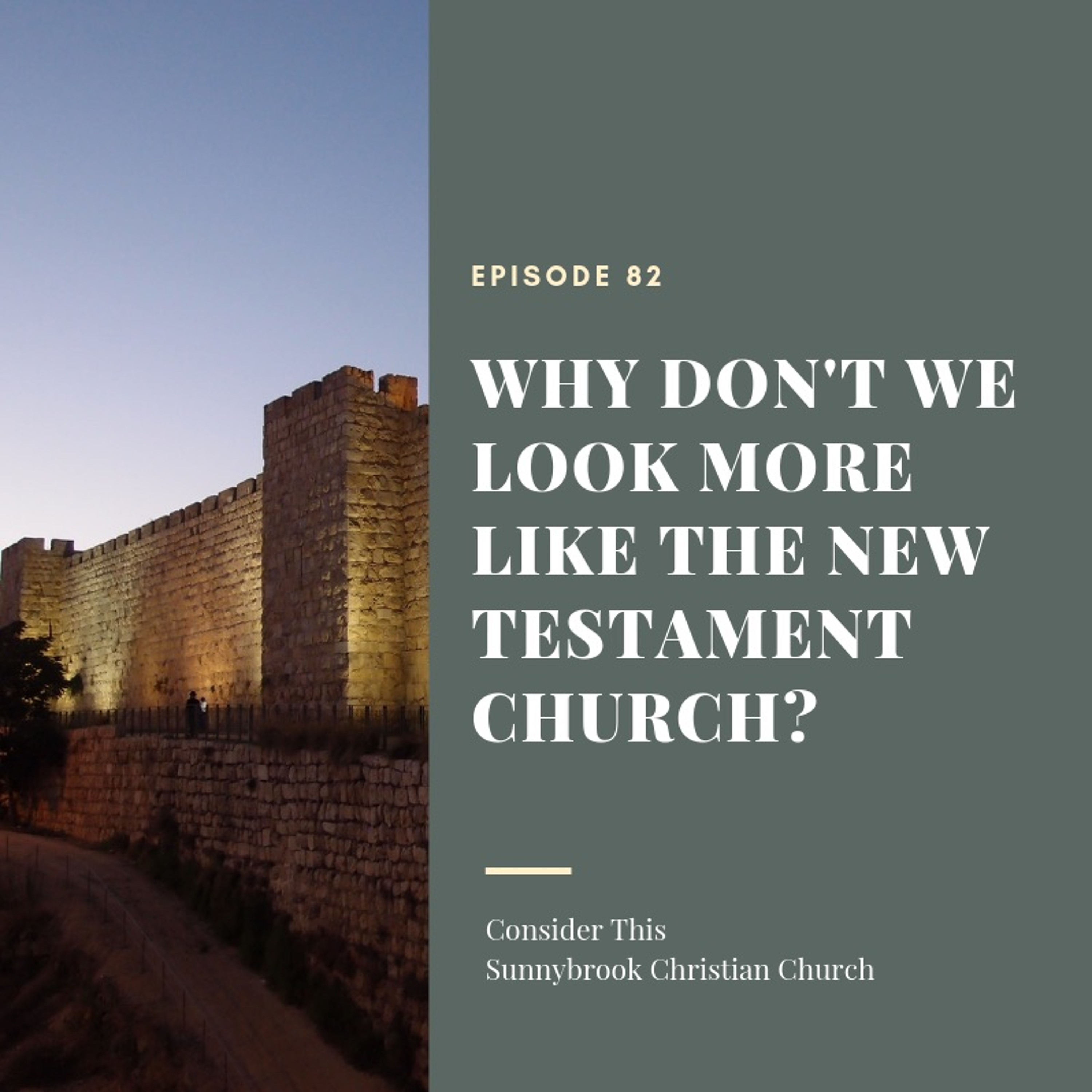 Episode 82: Why Don't We Look More Like the New Testament Church? episode artwork