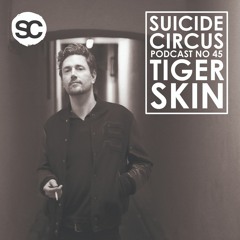 Suicide Podcast 45 : TIGERSKIN