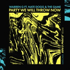 Warren G ft. Nate Dogg & The Game - Party We Will Throw Now! (Matoma Holy Moly! Remix)