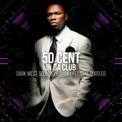 50 Cent - In Da Club (Dark West x Soulgist & GAMIIX Festival Bootleg)