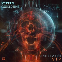 Zetta & Guillotine - Encrypted