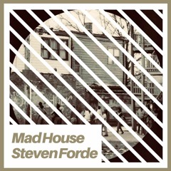 Steven Forde- MAD HOUSE (Lefty Shades Records)
