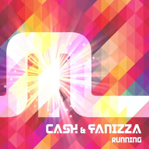 Cash & Fanizza - Running (Dance Like Nobody's Watching Rework)