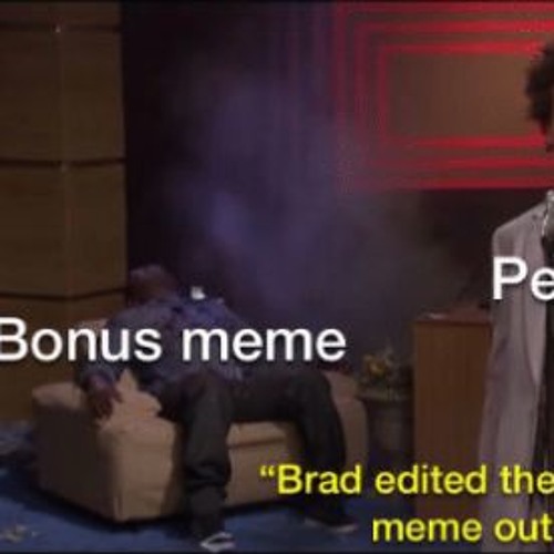 Be Humble, B.... BONUS MEME