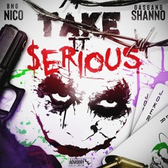 Take It $erious Ft. GasGangShanno