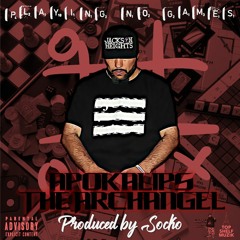 Apokalips The Archangel - Playing No Games Produced By Socko