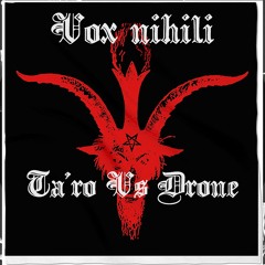 Vox Nihili - Ta'ro Vs Drone