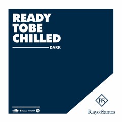 Ready To Be Chilled Podcast - DARK