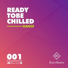 READY To Be CHILLED Podcast mixed by Rayco Santos - DANCE001