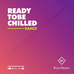 Ready To Be Chilled Podcast - DANCE