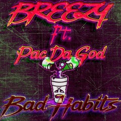 Bad Habits Ft. Pac Da God