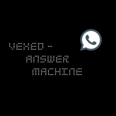 Vexed - Answer Machine (FREE DOWNLOAD)