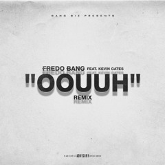 Fredo Bang - Oouuh (Remix) Ft. Kevin Gates