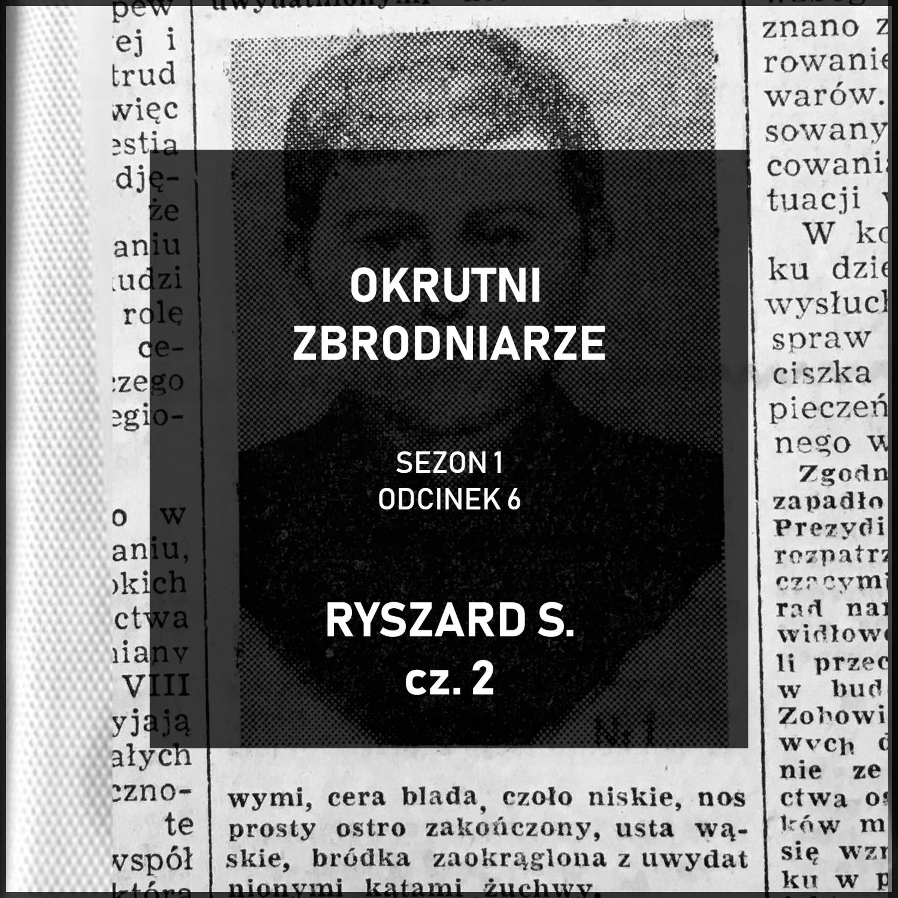 Odcinek 6 – „Ryszard S. Potwór z Mełpina” (cz. II) episode artwork