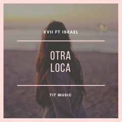 XVII ft ISRAEL - OTRA LOCA (Prod by. FENIKO)