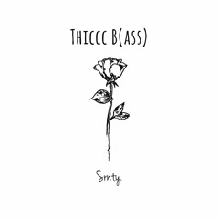 thiccc bass