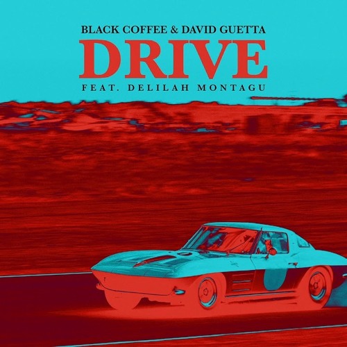 Black Coffee & David Guetta Drive feat Delilah Montagu [Music Head