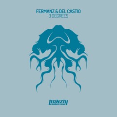 Fermanz & Del Castio - 3 Degrees (Original Mix) Snippet [Bonzai Progressive]