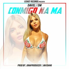 Daviel  - Conmigo Na Mas (Ft.DM)