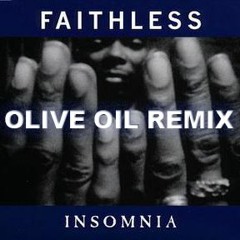 Faithless - Insomnia (Olive Oil Remix)