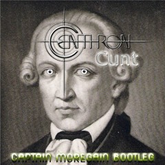 Centhron - Cunt (Captain MoreGain's Cuntastic Bootleg)