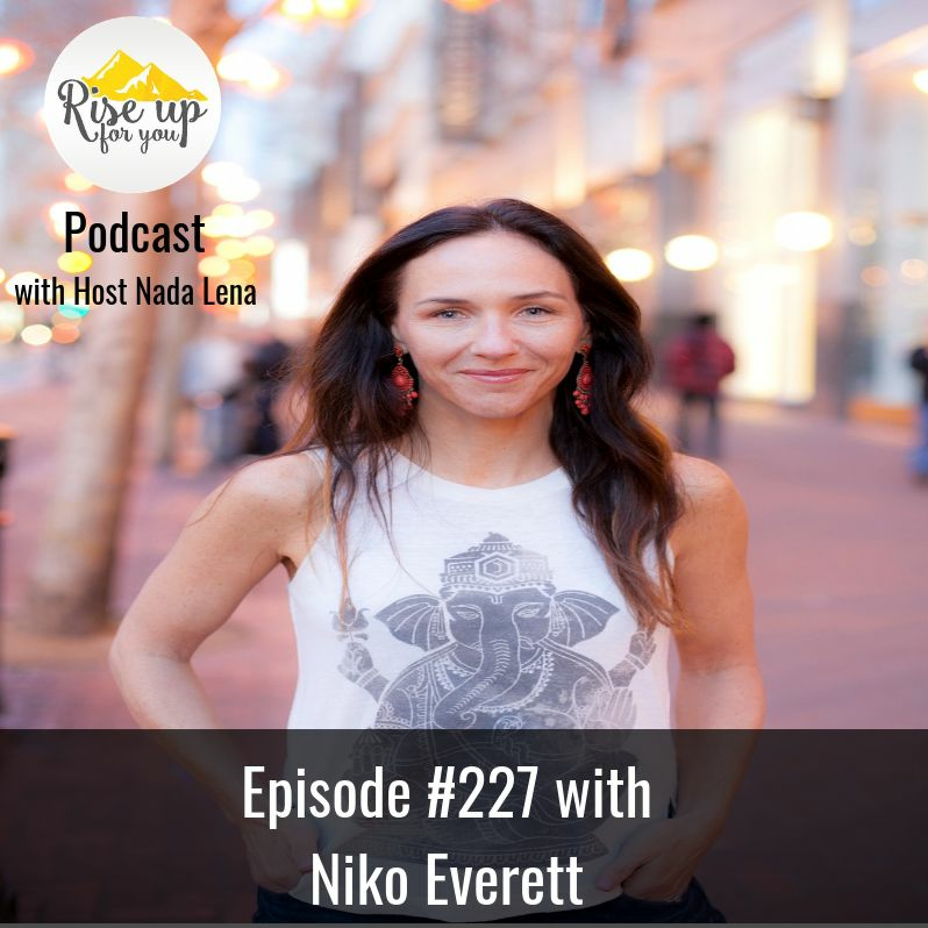 Episode #227 with Niko Everett-How Hearing "No" Will Achieve Your Most Audacious Results episode artwork