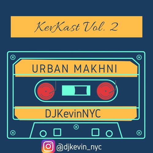 KevKast Vol. 2 - Urban Makhni