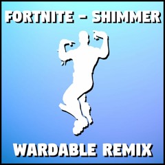 Fortnite - Shimmer (Wardable Remix) [FREE DOWNLOAD]