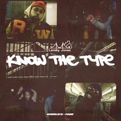 Know The Type (Featuring CJ Fly & Mr. Muthafuckin' Exquire)Prod. Wiardon
