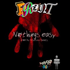 Nothings Easy
