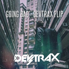 Meek Miil ft. Drake - Going Bad (DEVTRAX FLIP)