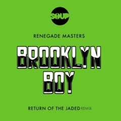 Brooklyn Boy (Return of the Jaded Remix)[OUT NOW]
